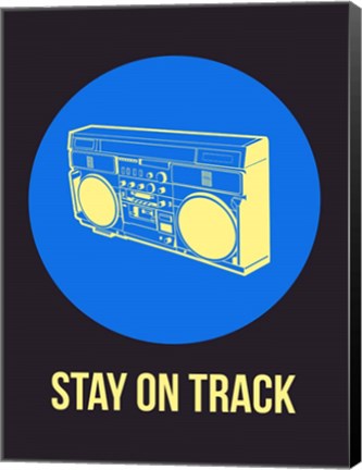 Framed Stay On Track BoomBox 2 Print