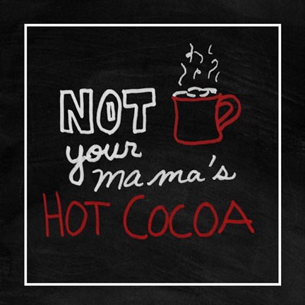 Framed Not Your Mama&#39;s Hot Cocoa Print