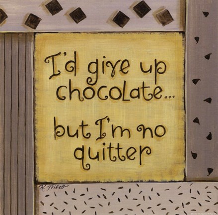Framed I&#39;d Give up Chocolate Print