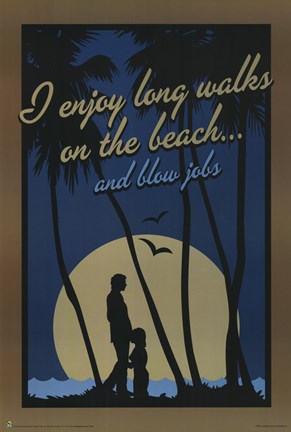 Framed I enjoy long walks on the beach &amp; blow jobs! Print
