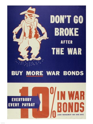 Framed Don&#39;t Go Broke After the War Buy More War Bonds Print