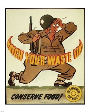 Framed Watch Your Waste Line, Conserve Food. Food is Amnution - U.S. Army Print