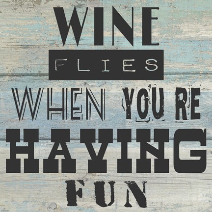 Framed Wine Flies When You&#39;re Having Fun - square Print