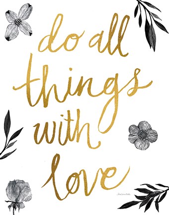 Framed Do All Things with Love BW Print