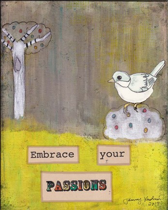 Framed Embrace Your Passions Print
