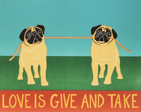 Framed Love Is Give And Take  Pugs Print