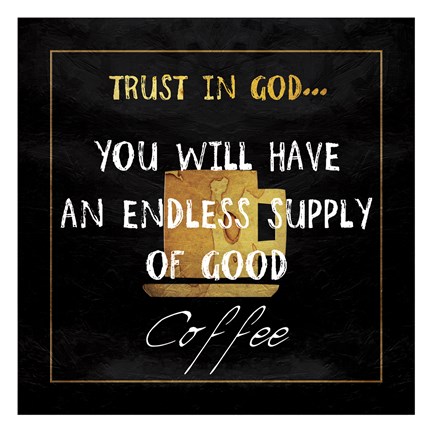 Framed God&#39;s Coffee Print