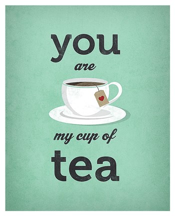 Framed You Are My Cup of Tea (teal) Print
