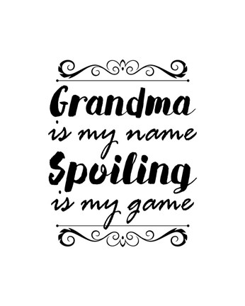 Framed Grandma Is My Name Spoiling Is My Game - White Print