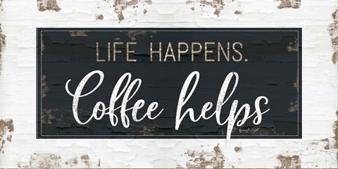 Framed Life Happens, Coffee Helps Print