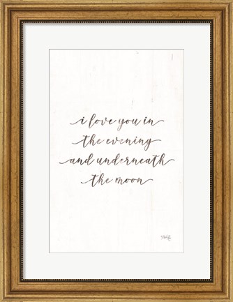 Framed I Love You in the Evening Print