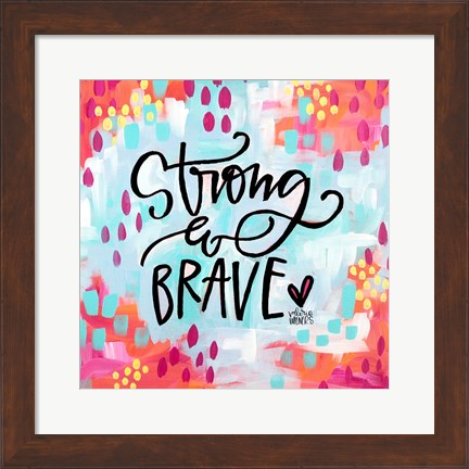 Framed Strong and Brave Print