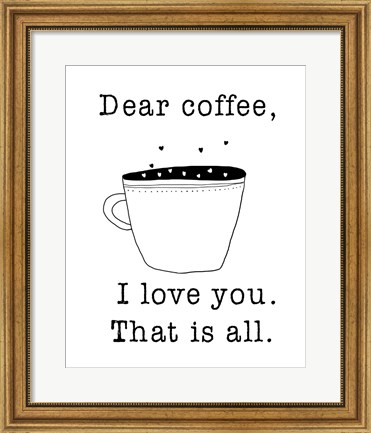 Framed Dear Coffee Print