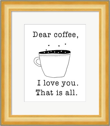 Framed Dear Coffee Print