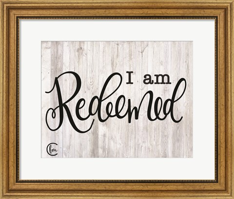 Framed I am Redeemed Print