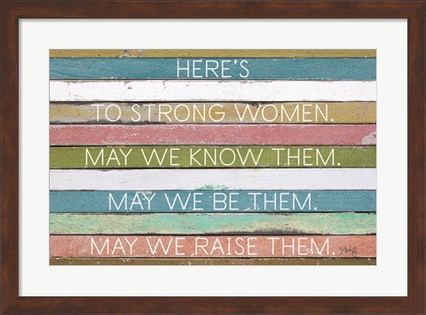 Framed Here&#39;s to Strong Women Print
