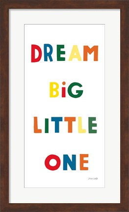 Framed Dream Big Little One Bright Print