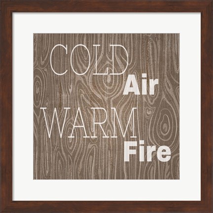 Framed Cold Air Warm Fire Print