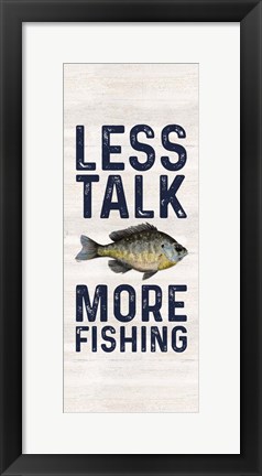 Framed Less Talk More Fishing vertical II-Fishing Print