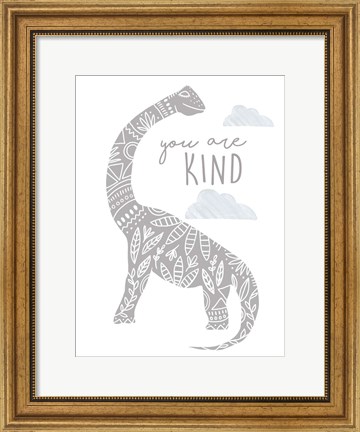 Framed You Are Kind Dino Print
