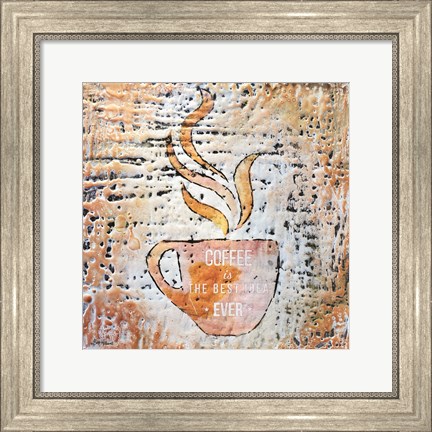 Framed Coffee is the Best Idea Ever Print