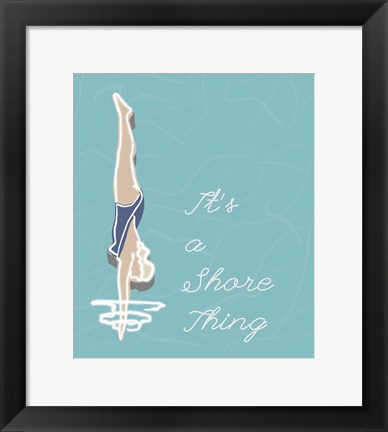 Framed It&#39;s A Shore Thing Print