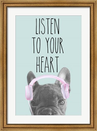 Framed Listen to Your Heart Print