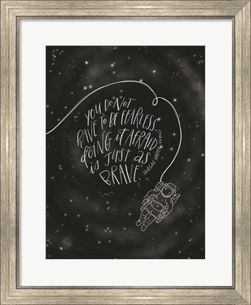 Framed You Do Not Have to be Fearless Print