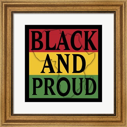 Framed Black And Proud 1 Print