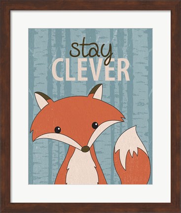 Framed Stay Clever Print
