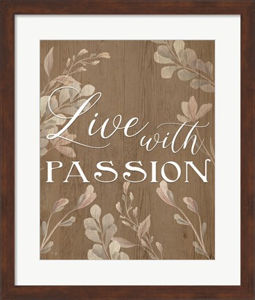 Framed Live with Passion Print
