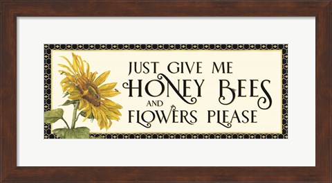 Framed Honey Bees &amp; Flowers Please panel I-Give me Honey Bees Print