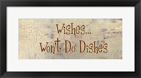 Framed Wishes... Won&#39;t Do Dishes Print