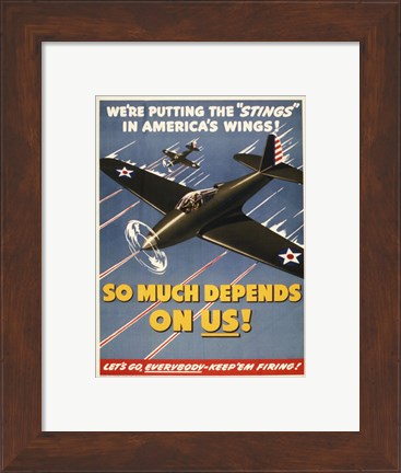 Framed We&#39;re Putting the &quot;Stings&quot; in America&#39;s Wings! Print