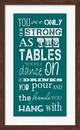 Framed You are Only as Strong as the Friends You Hang With Print