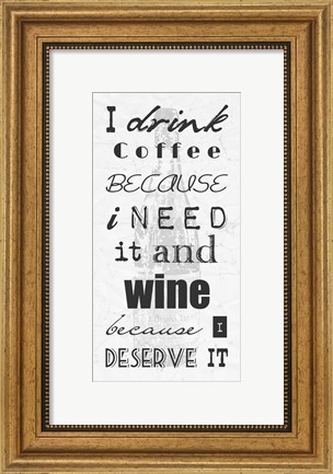 Framed I Drink Coffee and Wine Print