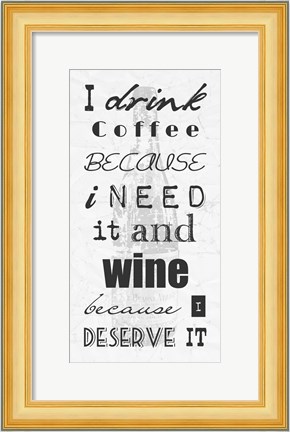Framed I Drink Coffee and Wine Print