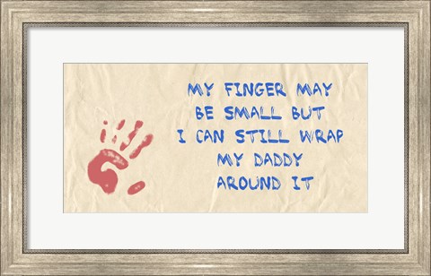 Framed My Finger May Be Small Daddy Print