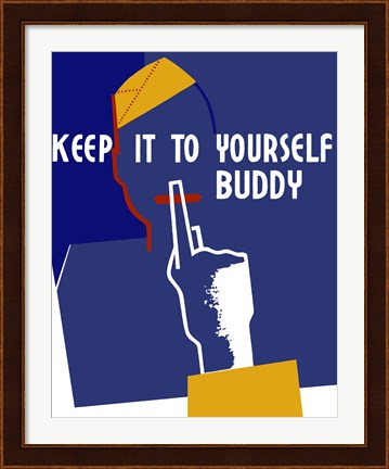 Framed Keep It To Yourself Buddy Print