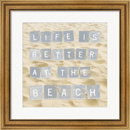 Framed Life Is Better At The Beach (Sand) Print