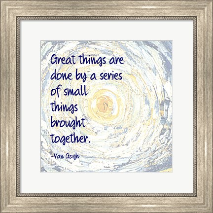 Framed Great Things -Van Gogh Quote 2 Print