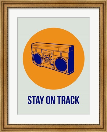 Framed Stay On Track BoomBox 1 Print