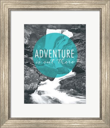 Framed Adventure is Out There Print