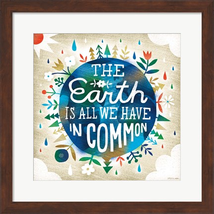 Framed Earth is All We Have Print
