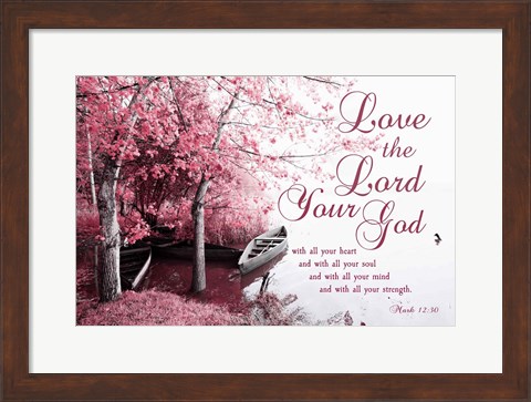 Framed Mark 12:30 Love the Lord Your God (Pink) Print