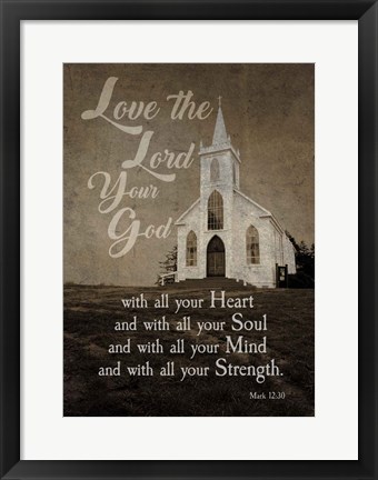 Framed Mark 12:30 Love the Lord Your God (Church) Print