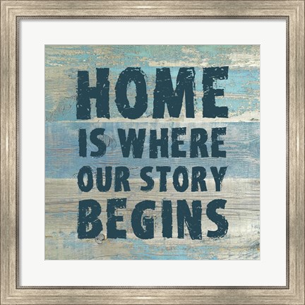 Framed Home is Where Our Story Begins Print