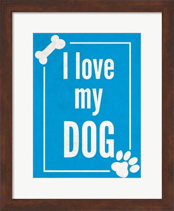 Framed Love my Dog Blue Print