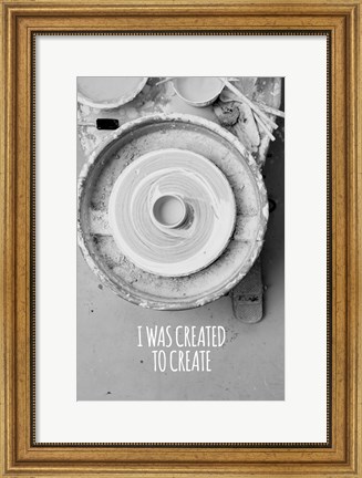 Framed I Was Created To Create Potter Grayscale Print