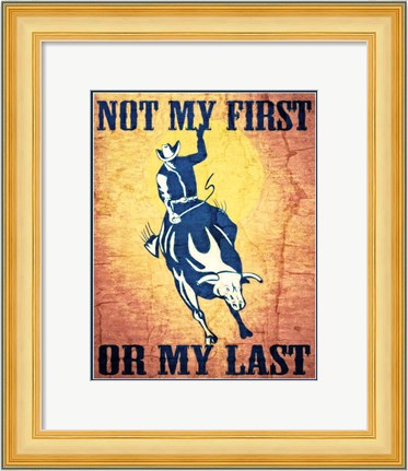 Framed Not My First Rodeo Print